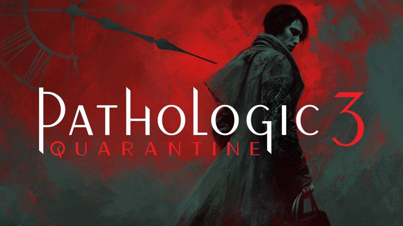 Bagong Petsa ng Trailer at Paglabas para sa \ "Pathologic 3: Quarantine \"