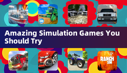 Des jeux de simulation étonnants que vous devriez essayer