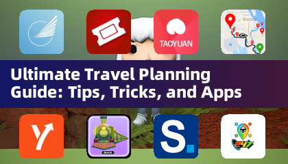 Ultimate Travel Planning Guide: Tips, Tricks, and Apps