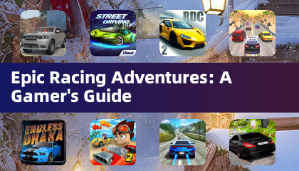 Epic Racing Adventures: A Gamer's Guide