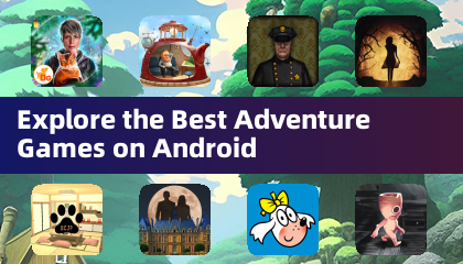 探索Android平台最佳冒险游戏