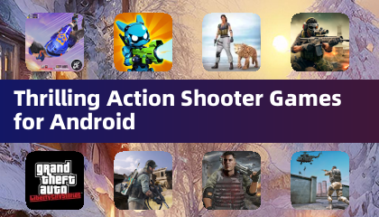 Thrilling Action Shooter Games for Android