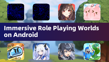 Immersive Role Playing Worlds on Android