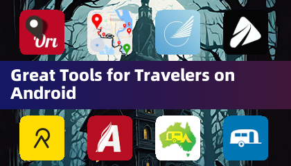 Android 旅行者必备工具