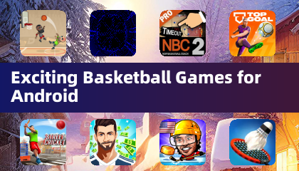 Exciting Basketball Games for Android